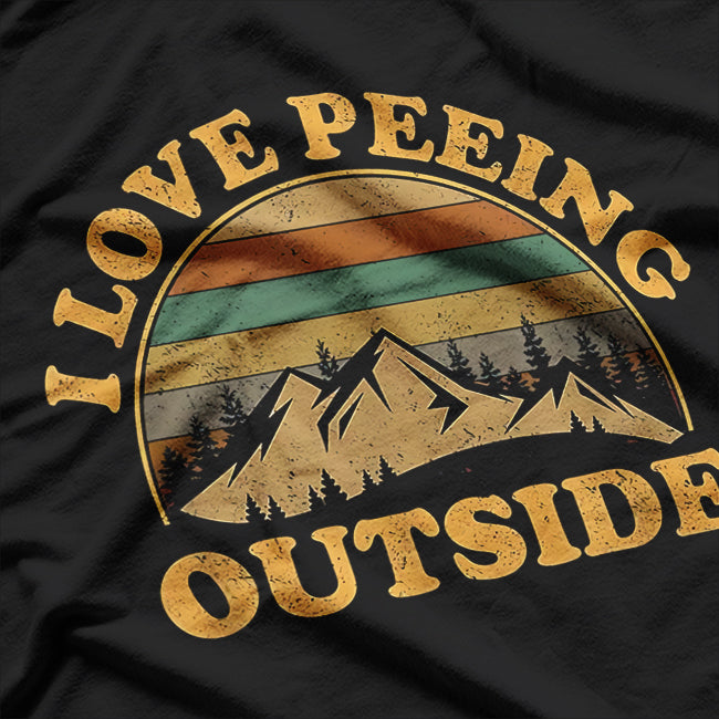 I Love Peeing Outside Funny Camping Hiking T-Shirt
