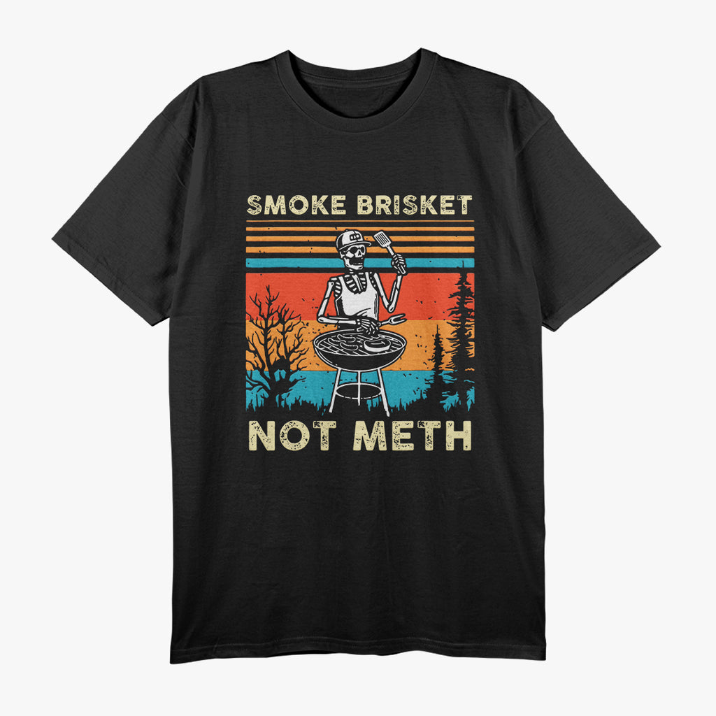 Smoke Brisket, Not Meth – Funny Skeleton BBQ T-Shirt