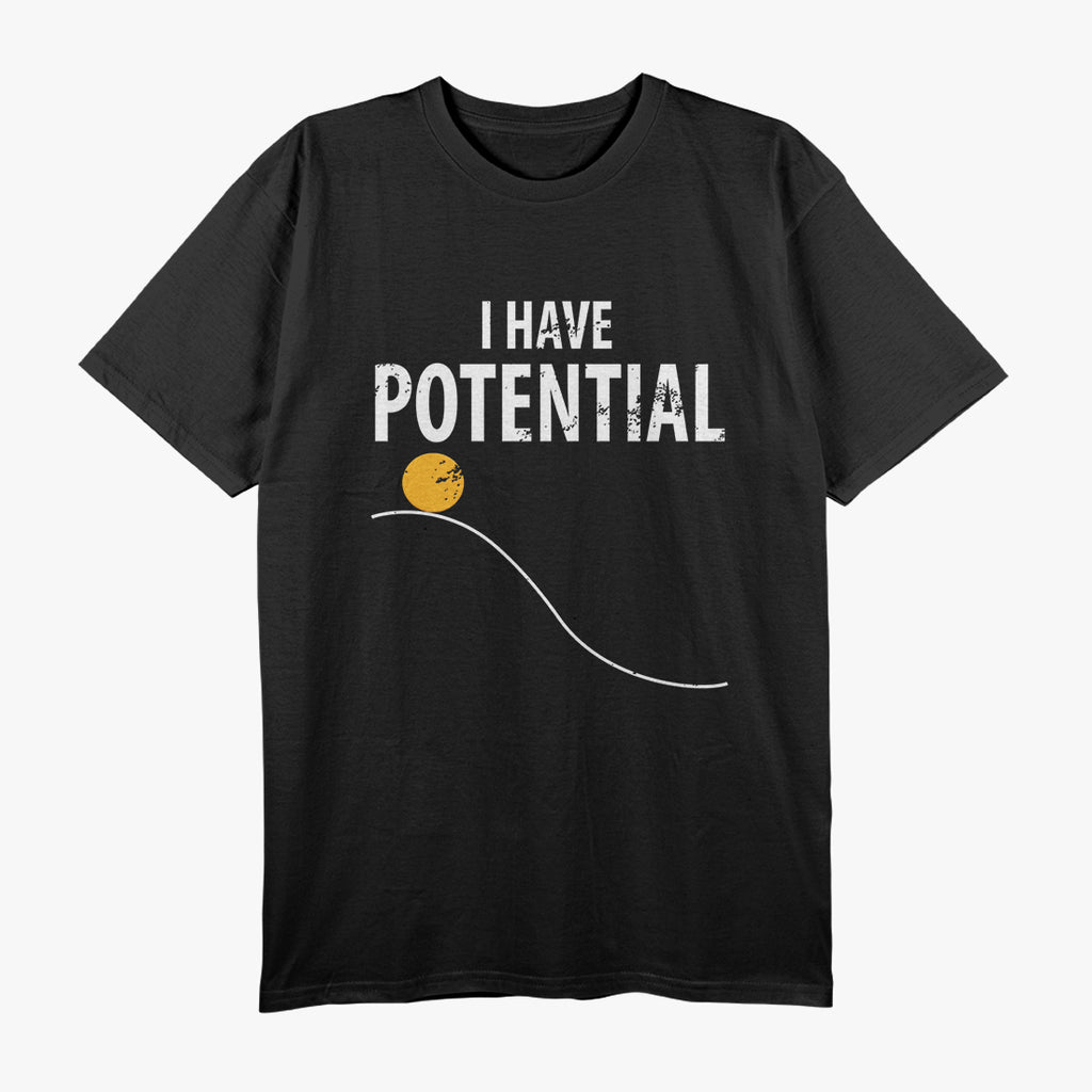 Potential Energy - Funny Physics Teacher Humor T-Shirt