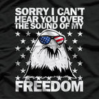 Sorry, I Can’t Hear You Over My Awesome Sound Funny Humor T-Shirt