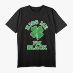 Kiss Me I’m Black - Bold and Funny Pride Statement T-Shirt