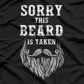 Sorry, This Beard Is Taken - Funny Valentine’s Day Beard Lover T-Shirt