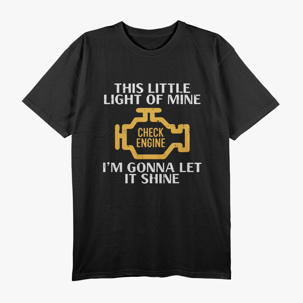 Check Engine Light Shine - Funny Car Lover Humor T-Shirt