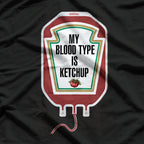 My Blood Type Is Ketchup - Funny Foodie Tomato Lover T-Shirt