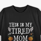 Tired Mom Costume - Funny Halloween Candy Police Humor T-Shirt