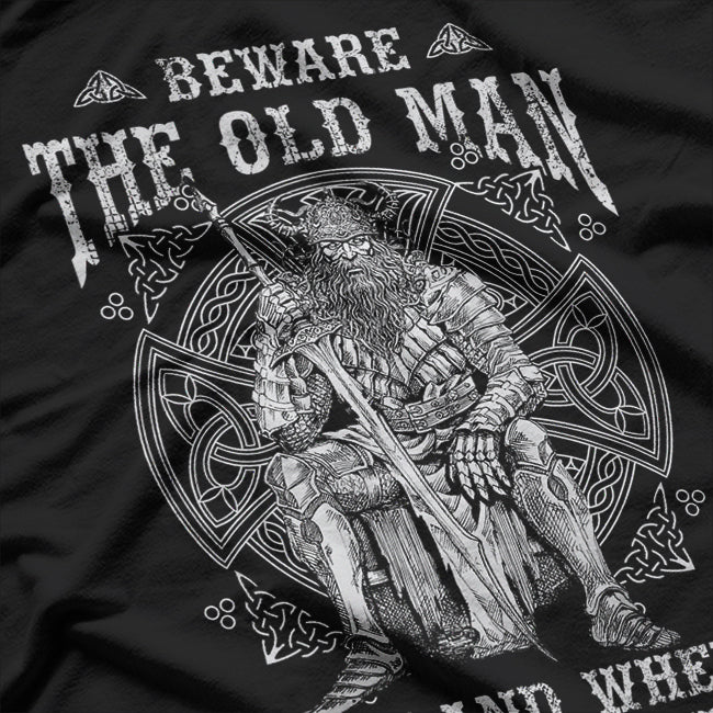 Viking - Beware the Old Man in a Land Where Men Die Young T-Shirt