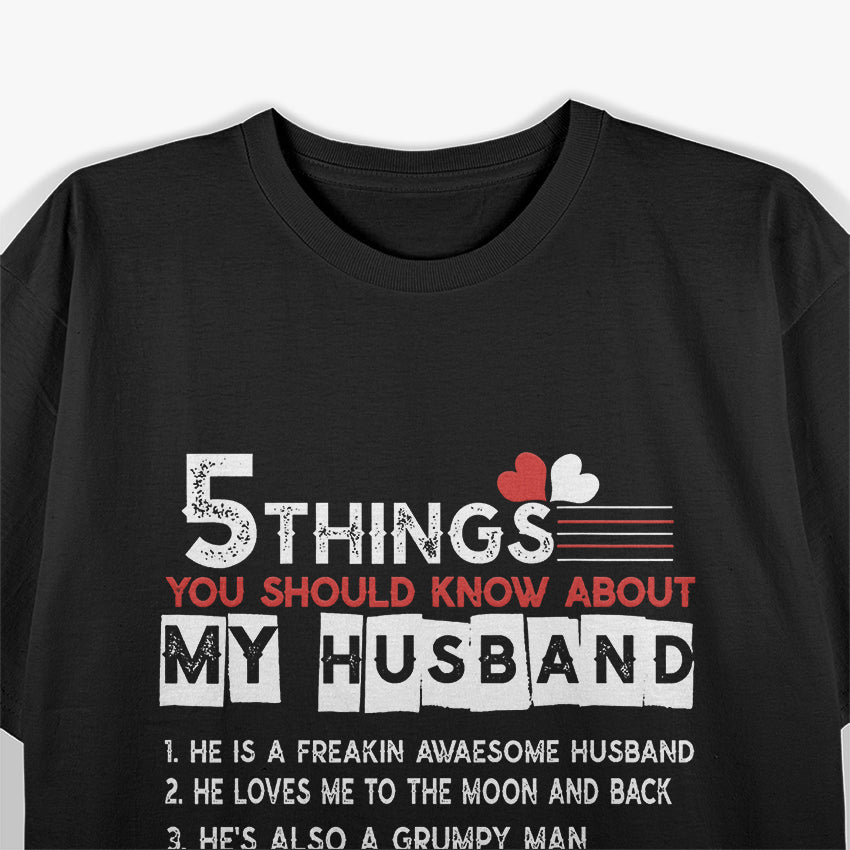 5 Things You Should Know About My Husband - Funny Marriage T-Shirt