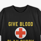 Give Blood Play Rugby - Funny Sports Health Enthusiast T-Shirt