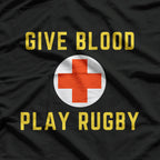 Give Blood Play Rugby - Funny Sports Health Enthusiast T-Shirt