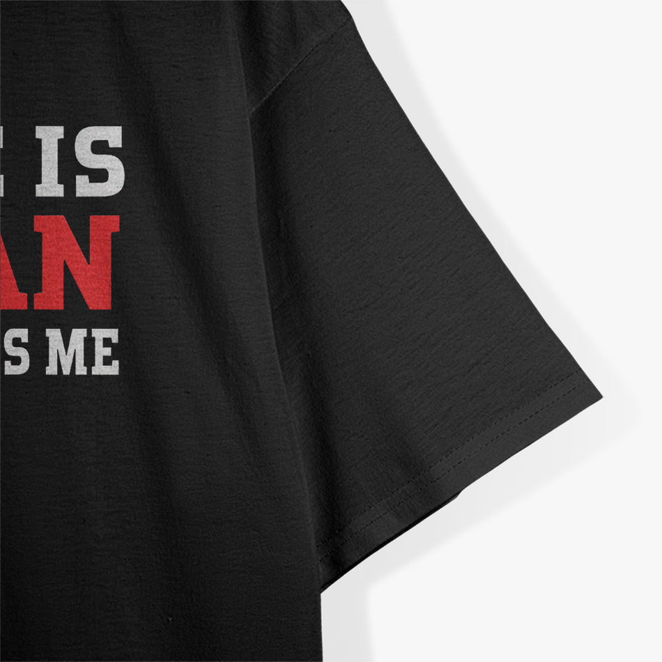 My Wife is Italian, Nothing Scares Me - Funny Husband T-Shirt