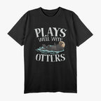 Plays Well With Otters Funny Animal Enthusiast Design T-Shirt