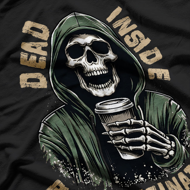 Dead Inside, Caffeinated Grim Reaper Coffee T-Shirt