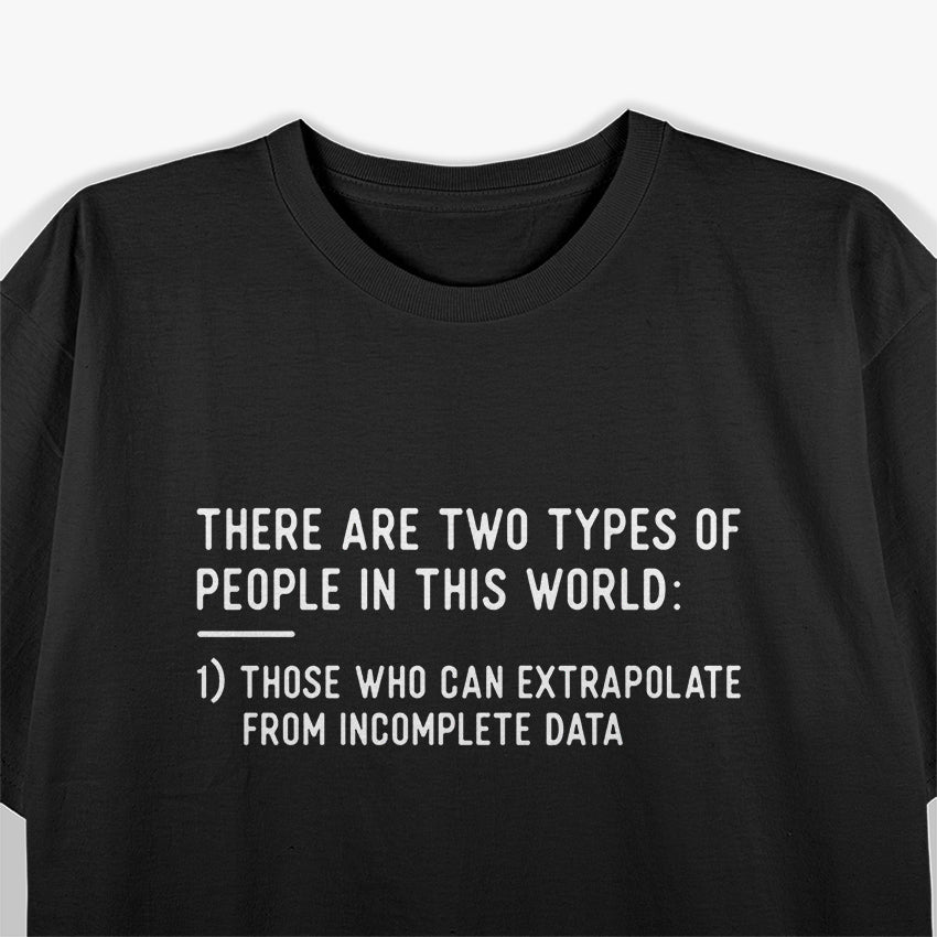 Two Types of People - Funny Data Science Statistics T-Shirt