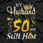 My Husband is 50 Years Old - Funny Birthday Gift T-Shirt