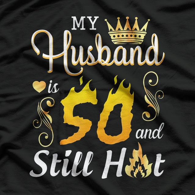 My Husband is 50 Years Old - Funny Birthday Gift T-Shirt