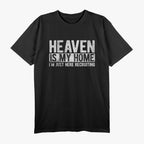 Heaven Is My Home I'm Just Here Recruiting for Jesus T-Shirt
