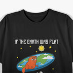 Flat Earth Cat - Hilarious Space and Cat Lover T-Shirt