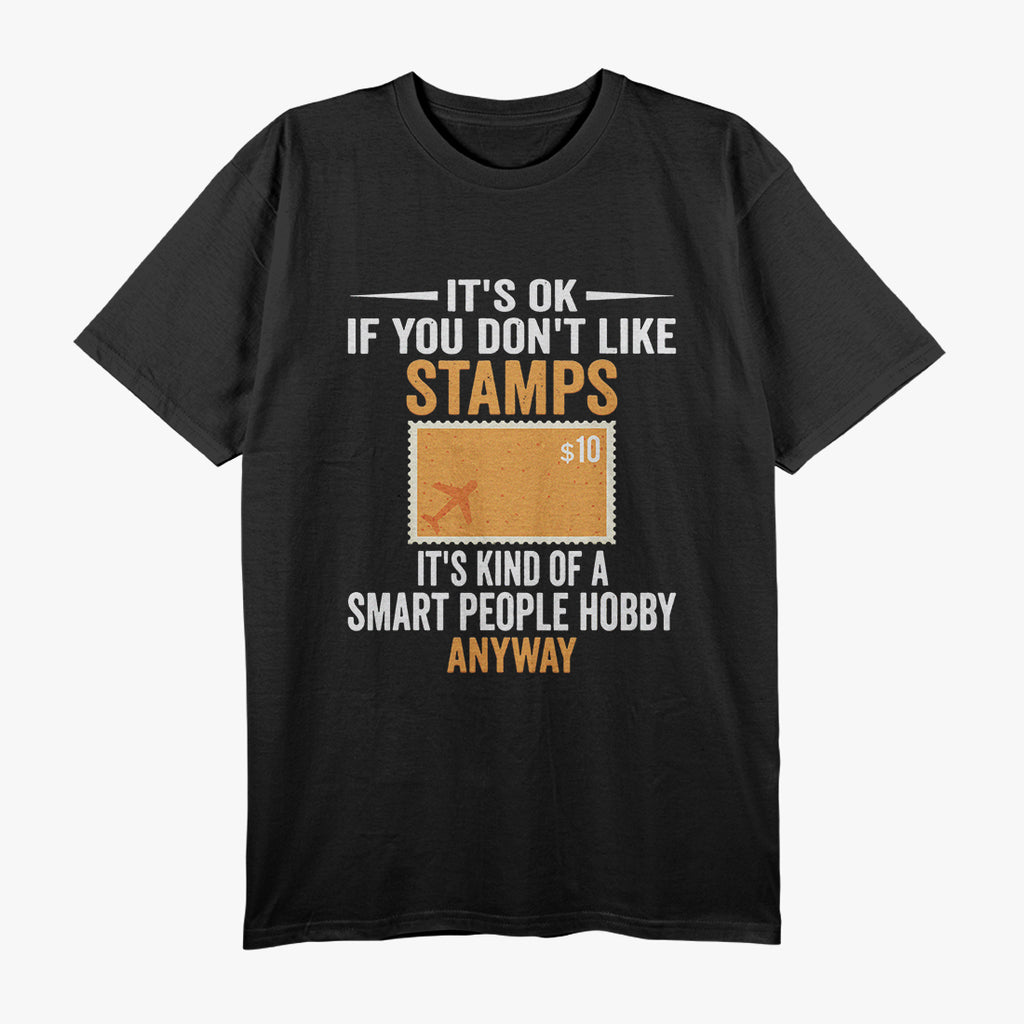 Smart People Stamp Collecting - Funny Hobby Enthusiast T-Shirt
