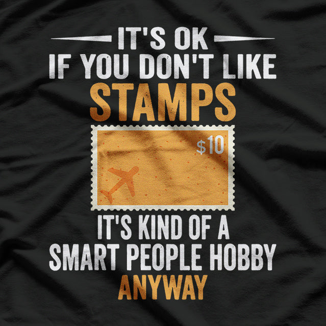 Smart People Stamp Collecting - Funny Hobby Enthusiast T-Shirt