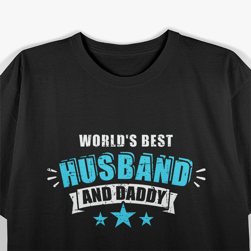World’s Best Husband & Dad - Father’s Day Gift T-Shirt