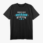 World’s Best Husband & Dad - Father’s Day Gift T-Shirt