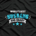 World’s Best Husband & Dad - Father’s Day Gift T-Shirt