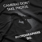 Cameras Don't Take Photos Saying Photography, Photographer T-Shirt