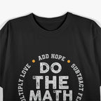 Do The Math - Problem Solver T-Shirt
