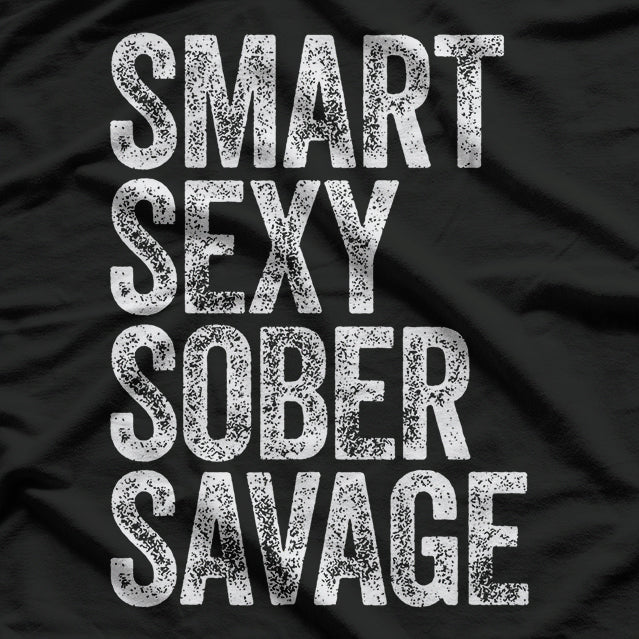 Smart, Sexy, Sober - Funny Confident Lifestyle Quote T-Shirt