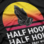 Half Hood, Half Holy - Pray With Me, Don’t Play With Me, God T-Shirt