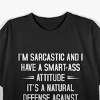 I Have a Smart-Ass Attitude - Funny Sarcasm Lover T-Shirt