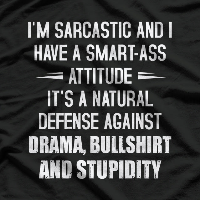 I Have a Smart-Ass Attitude - Funny Sarcasm Lover T-Shirt
