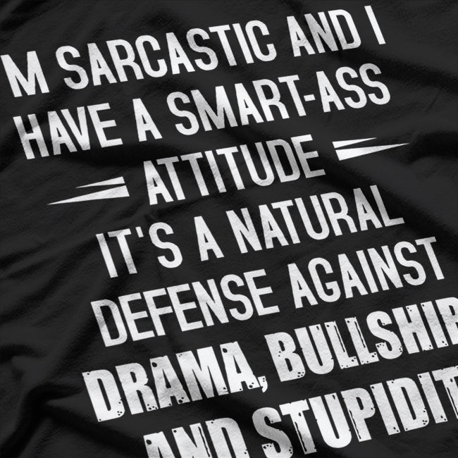 I Have a Smart-Ass Attitude - Funny Sarcasm Lover T-Shirt
