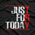 Just For Today - Try T-Shirt
