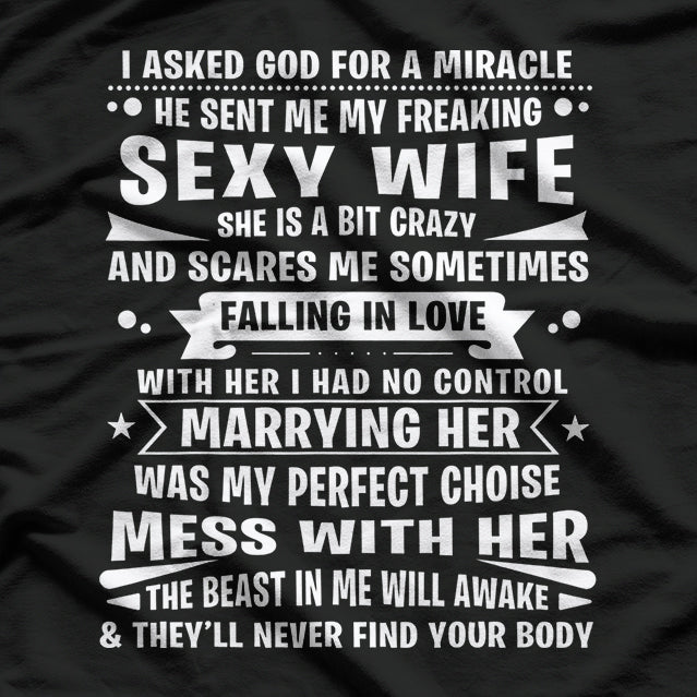 My Perfect Choice - Crazy Sexy Wife Humor for Husband T-Shirt