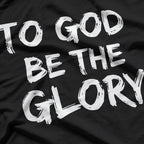 To God Be the Glory Inspiring Bible Verse T-Shirt