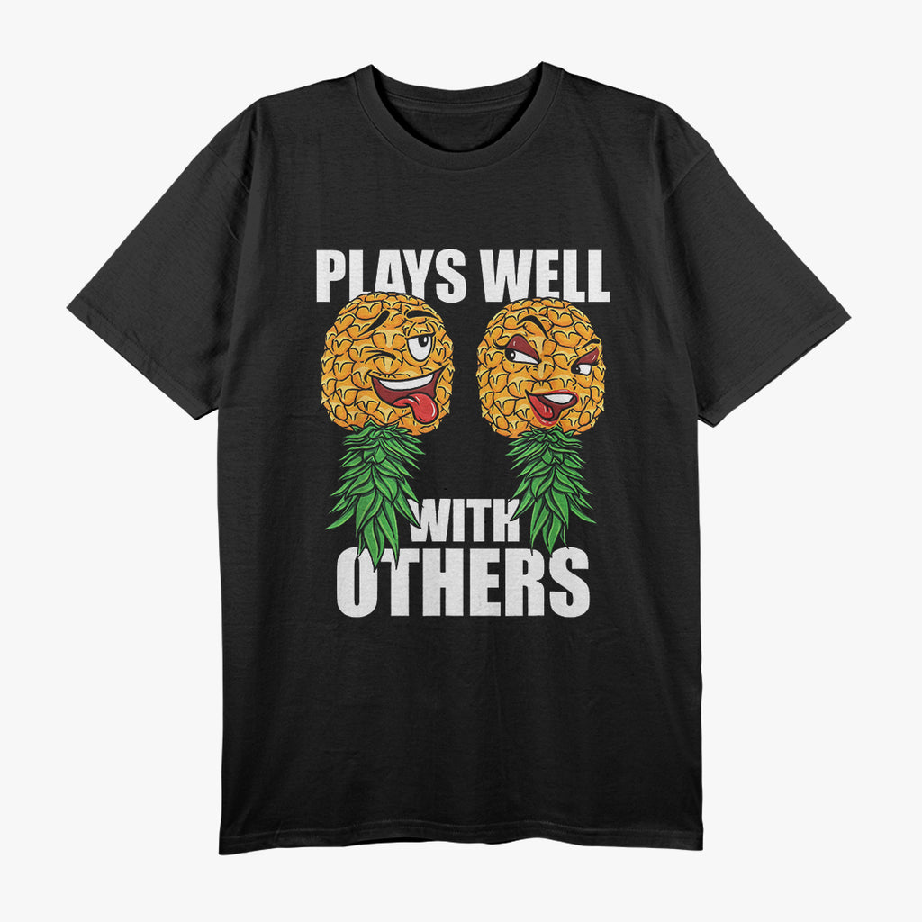 Swinger Plays Well With Others - Upside Down Pineapple T-Shirt