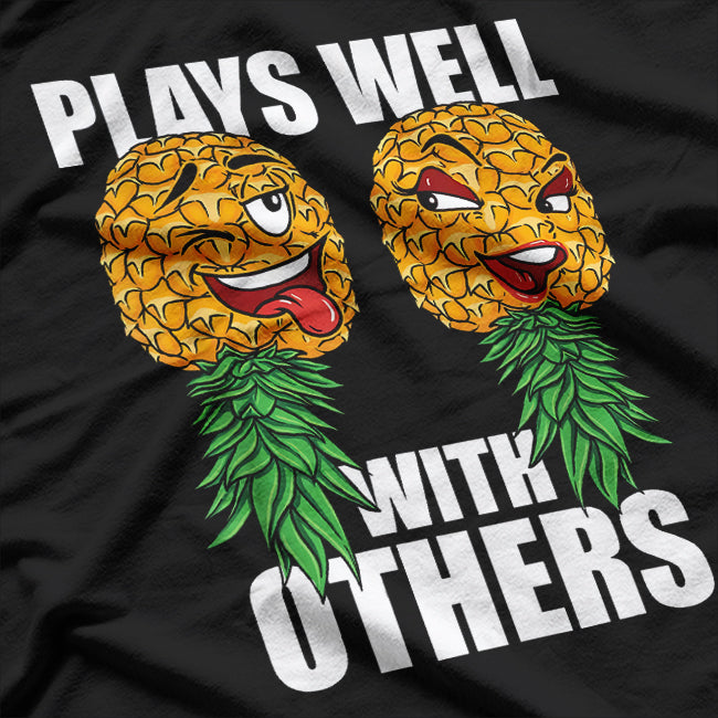 Swinger Plays Well With Others - Upside Down Pineapple T-Shirt