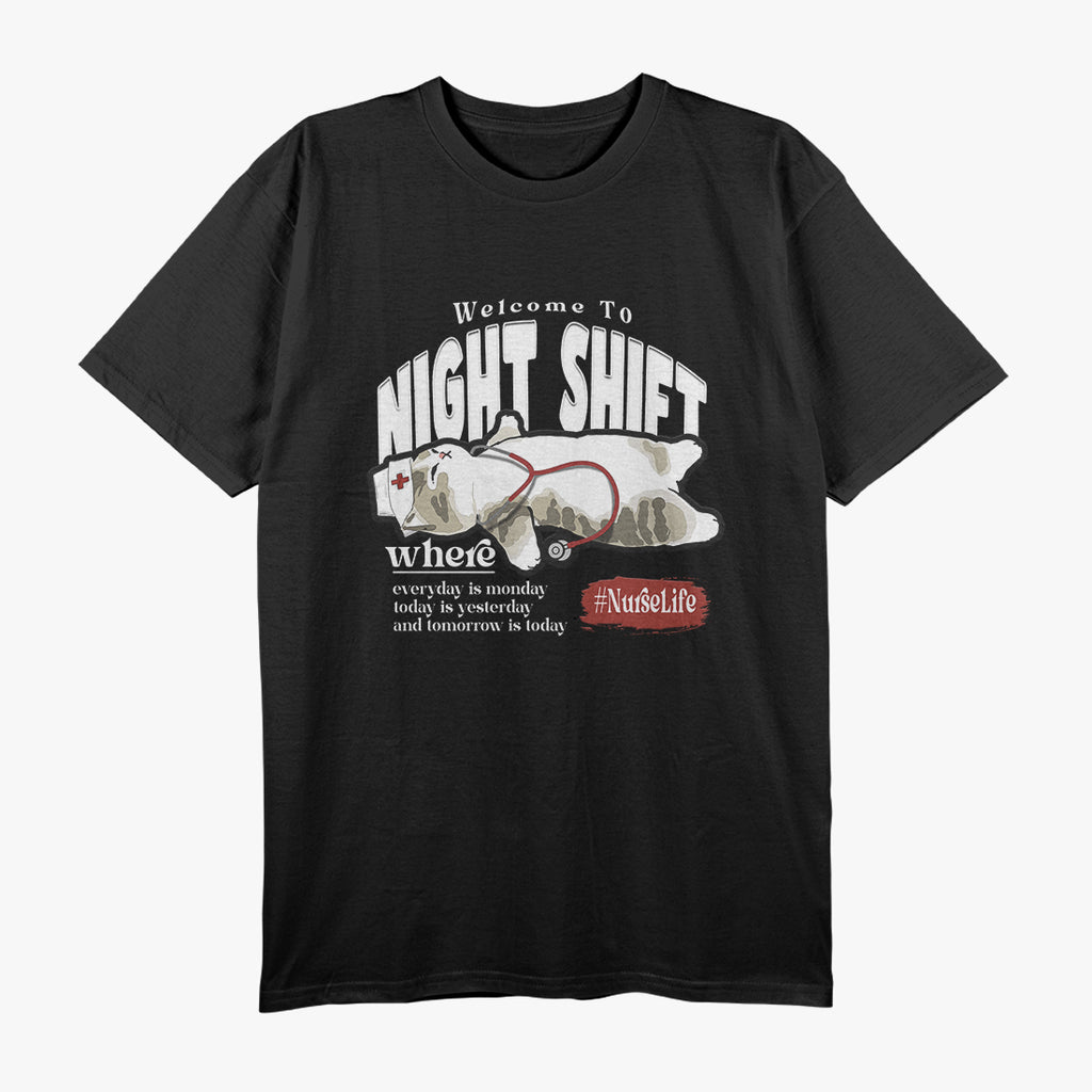 Welcome To Night Shift Where Everyday Is Monday Cat Nurse T-Shirt