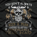 You Don't Always Need a Plan – Viking Spirit T-Shirt