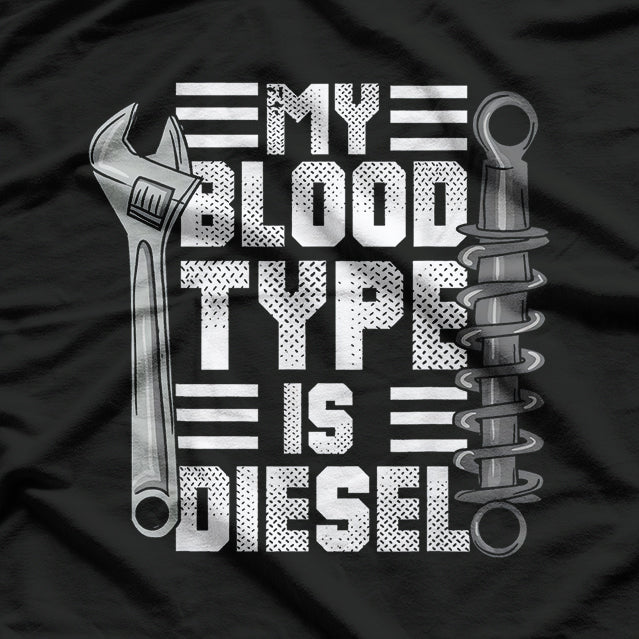 Funny Diesel Mechanic Trucker, My Blood Type Is Diesel T-Shirt