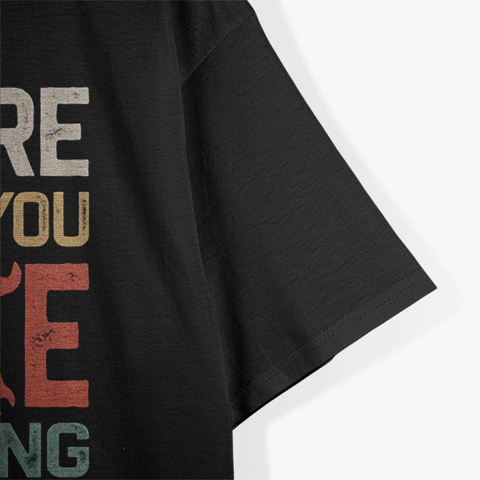 I’m Here Because Something’s Broken Retro Repair T-Shirt