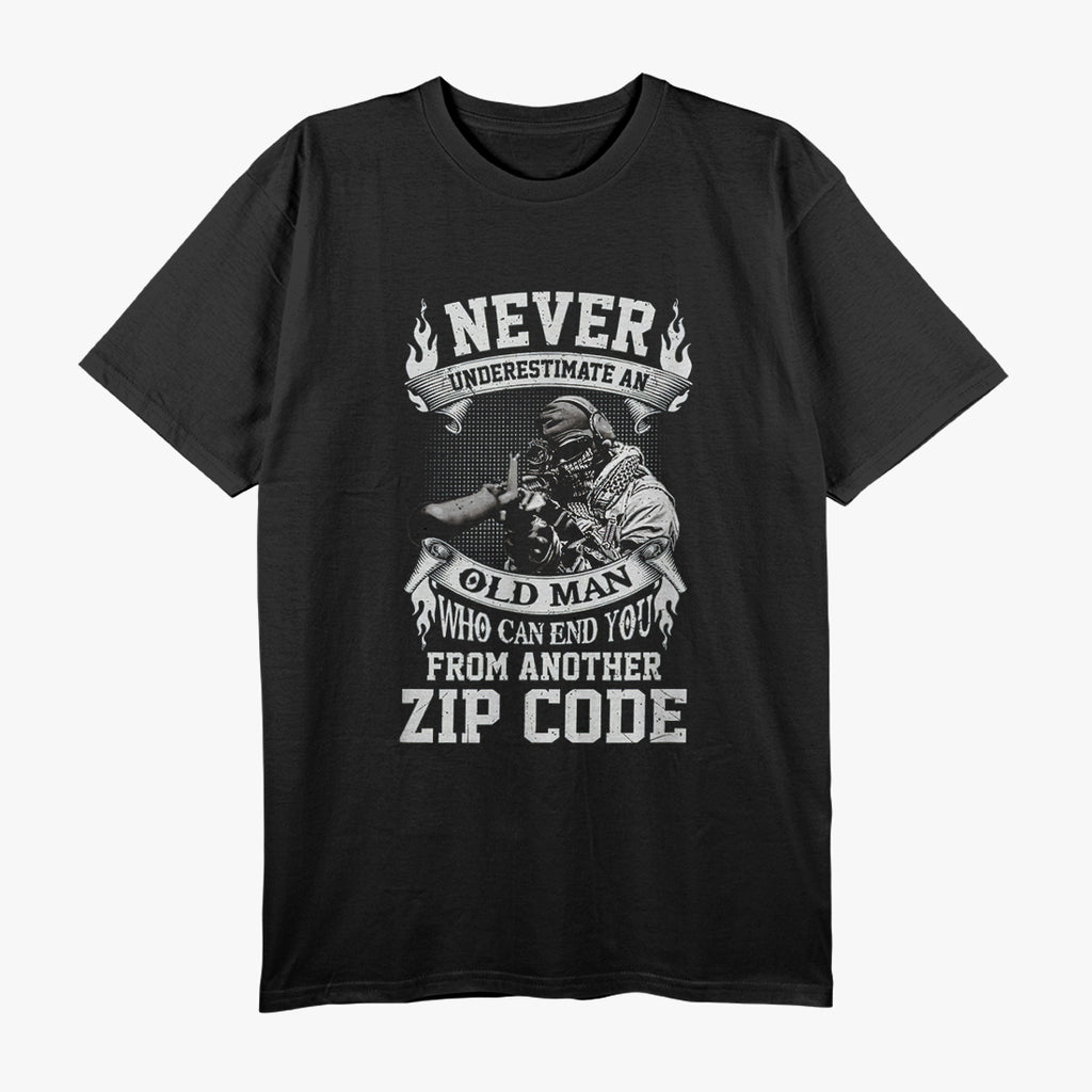 Old Man Who Can End You From Another Zip Code Sniper T-Shirt