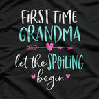 First Time Grandma - Let the Spoiling Begin! New 1st Time Gift Shirt