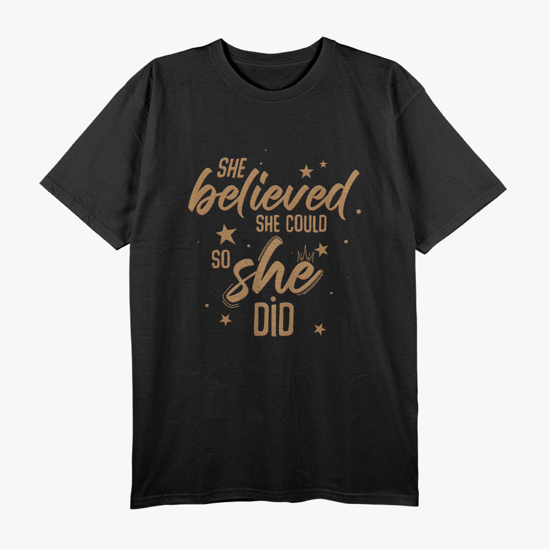 She Believed She Could, So She Did - A Celebration of Empowerment T-Shirt