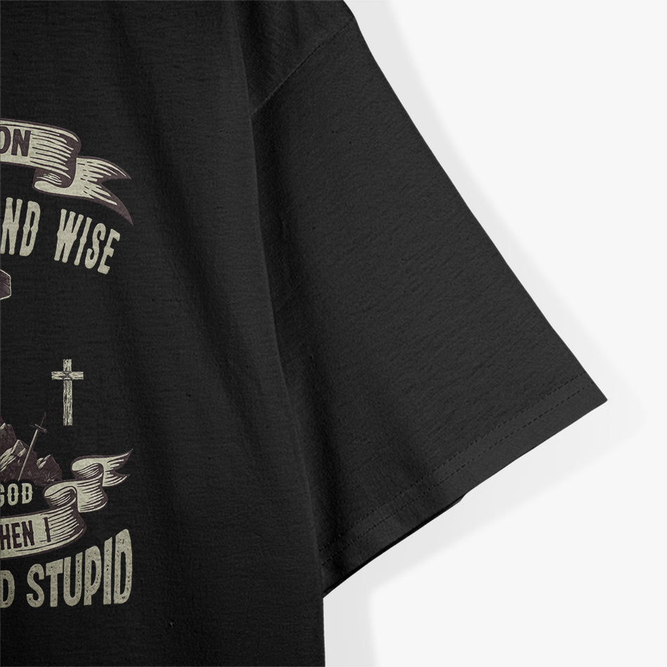 The Reason I'm Old And Wise Is Because God Protected Me T-Shirt