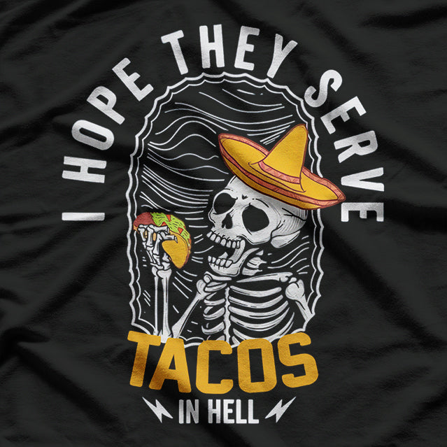 Skeleton Eating Tacos in Hell - Funny Food Lover T-Shirt