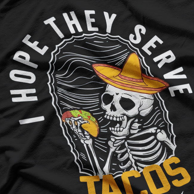 Skeleton Eating Tacos in Hell - Funny Food Lover T-Shirt