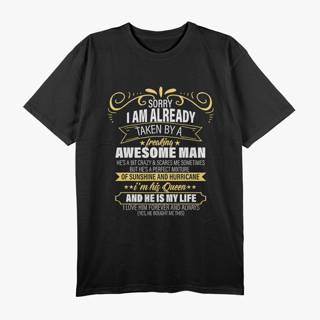 Sorry, I Am Already Taken - Funny Relationship Humor T-Shirt