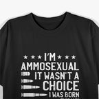 Ammo-Sexual - Bullets Pro Gun T-Shirt